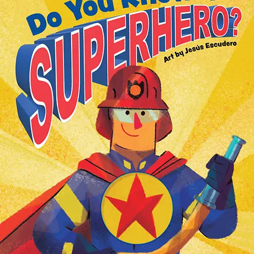 Do You Know A Superhero?