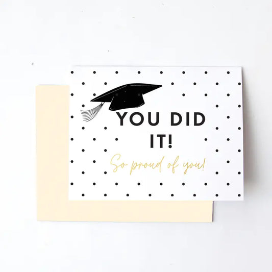 You Did It Graduation Greeting Card