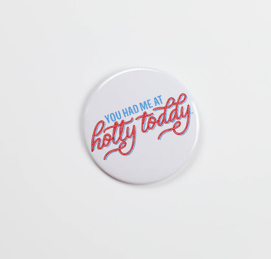 Ole Miss Game Day Buttons | Gameday Pins | College Football: YOU HAD ME AT HOTTY TODDY