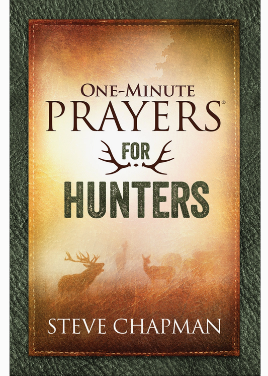 One Minute Prayers For Hunters
