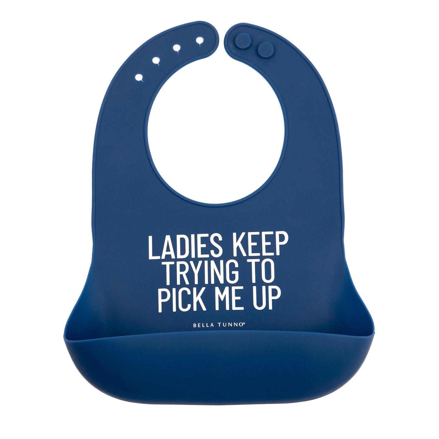 Bella Tunno Ladies Keep Trying To Pick Me Up Wonder Bib
