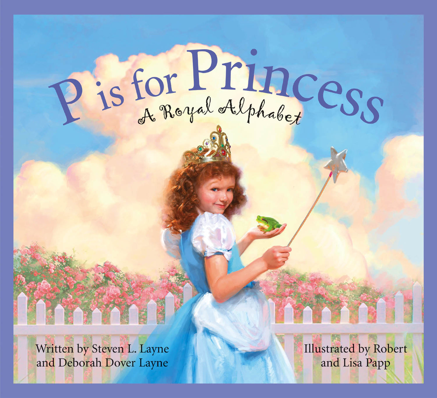 P Is For Princess: A Royal Alphabet Book